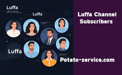 Buy Luffa channel subscribers