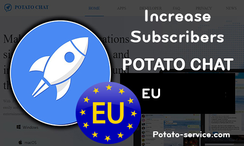Potato chat EU subscribers